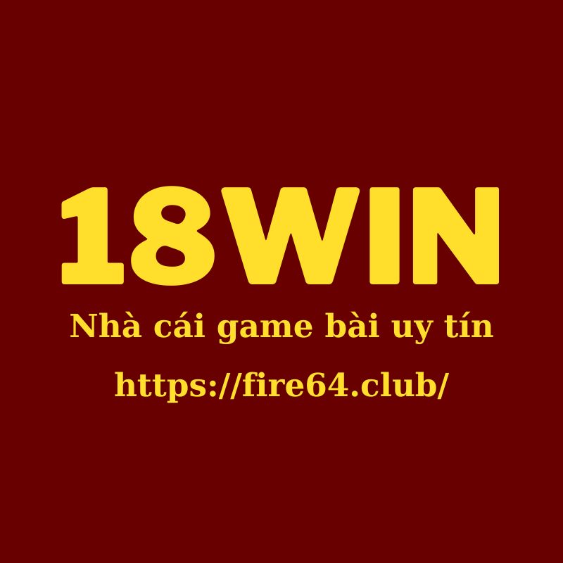 18WIN Nhà Cái Game Bài Số 1